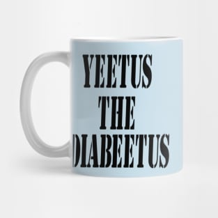 Yeetus The Diabeetus Mug